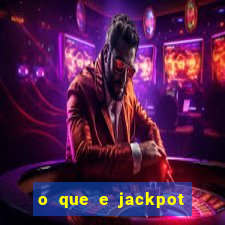 o que e jackpot no jogo do tigre